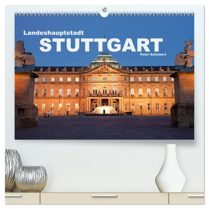 Landeshauptstadt Stuttgart (CALVENDO Premium Wandkalender 2024)