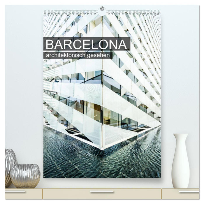 Barcelona, ​​architecturally seen (CALVENDO Premium Wall Calendar 2024) 