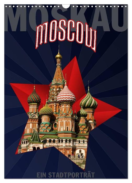 Moskau - Moscow - Ein Stadtporträt (CALVENDO Wandkalender 2024)