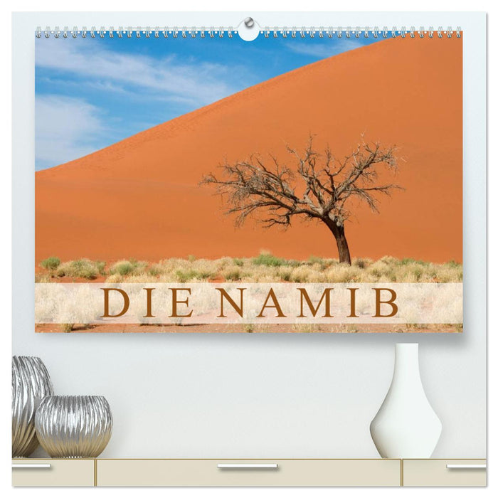 Die Namib (CALVENDO Premium Wandkalender 2024)