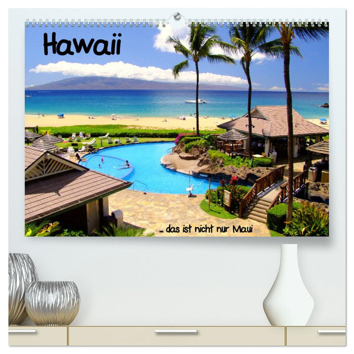 Hawaii ... das ist nicht nur Maui (CALVENDO Premium Wandkalender 2024)