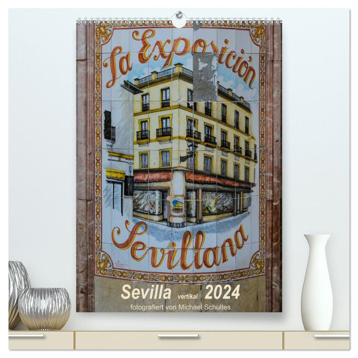 Sevilla Vertikal 2024 (CALVENDO Premium Wandkalender 2024)