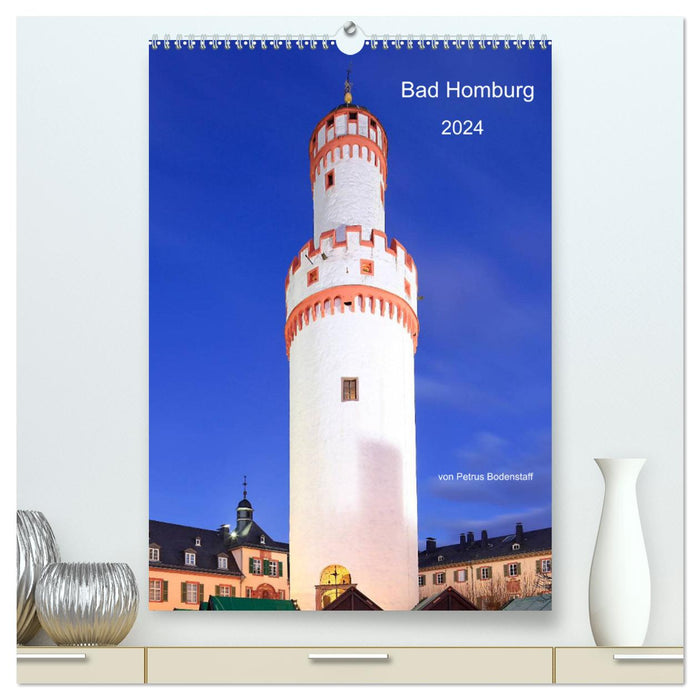 Bad Homburg 2024 by Petrus Bodenstaff (CALVENDO Premium Wall Calendar 2024) 