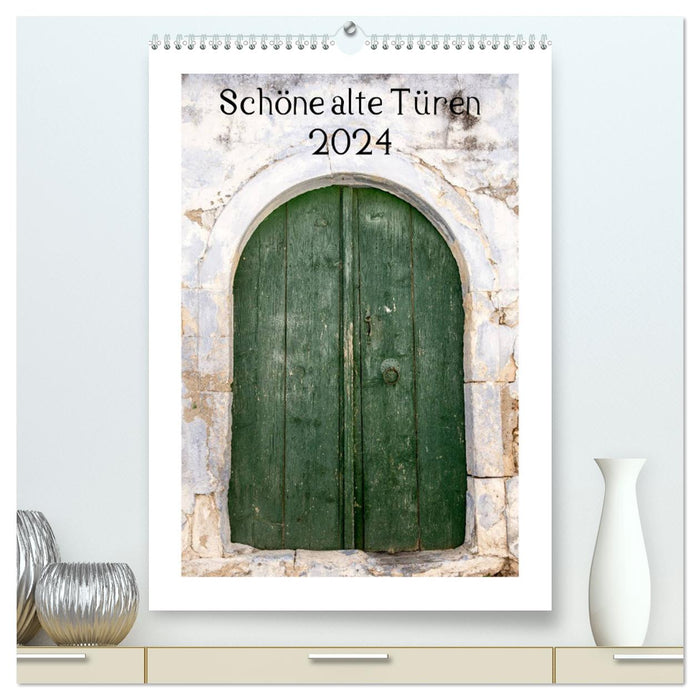 Schöne alte Türen (CALVENDO Premium Wandkalender 2024)