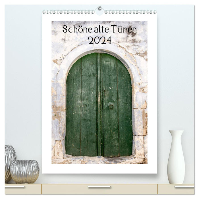 Beautiful old doors (CALVENDO Premium Wall Calendar 2024) 