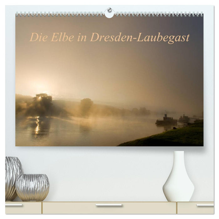 The Elbe in Dresden-Laubegast (CALVENDO Premium Wall Calendar 2024) 