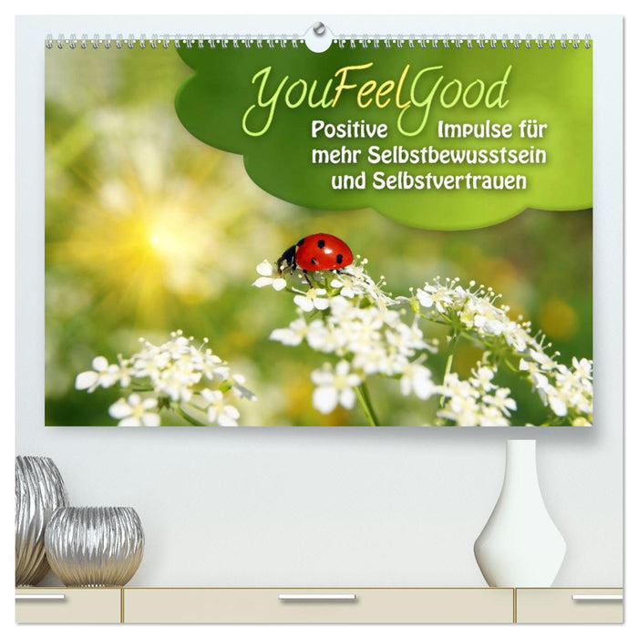 YouFeelGood - Positive Impulse für mehr Selbstbewusstsein und Selbstvertrauen (CALVENDO Premium Wandkalender 2024)