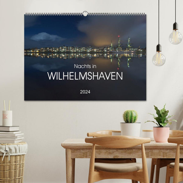 At night in Wilhelmshaven Edition with maritime motifs (CALVENDO wall calendar 2024) 