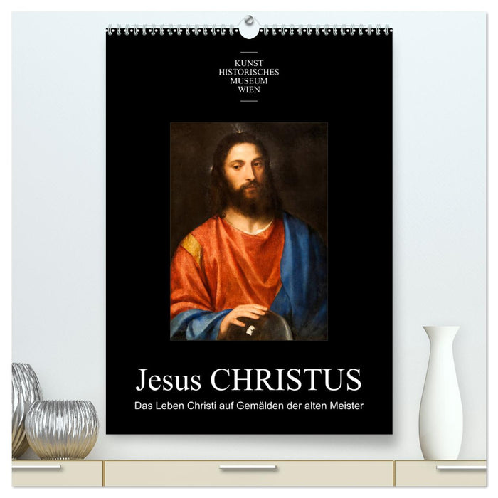 Jesus Christ - The Life of Christ in Paintings by the Old Masters (CALVENDO Premium Wall Calendar 2024) 