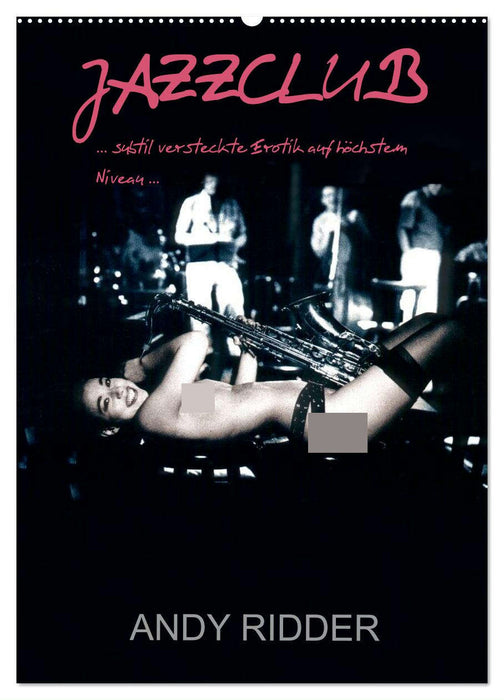 JAZZCLUB - subtly hidden eroticism at the highest level (CALVENDO wall calendar 2024) 