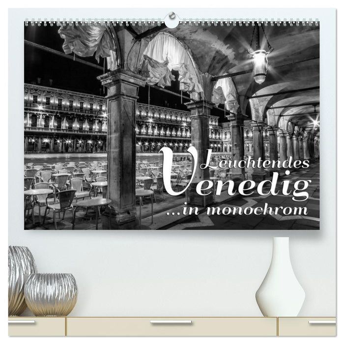 Bright Venice...in monochrome (CALVENDO Premium Wall Calendar 2024) 