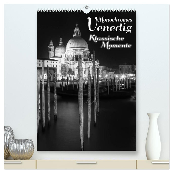 Monochromes Venedig - Klassische Momente (CALVENDO Premium Wandkalender 2024)