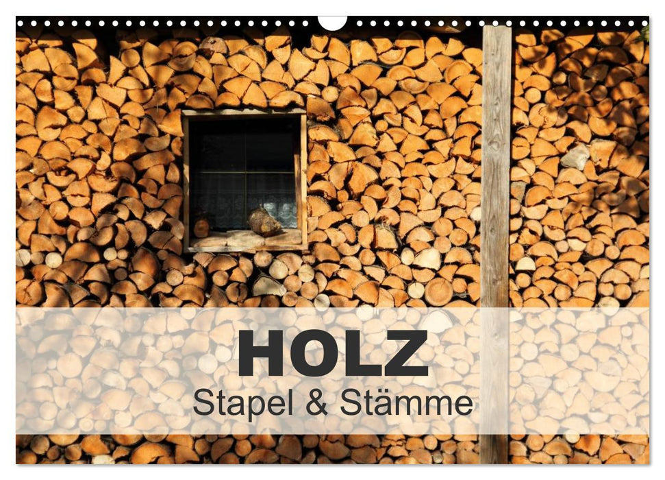 HOLZ - Stapel und Stämme (CALVENDO Wandkalender 2024)