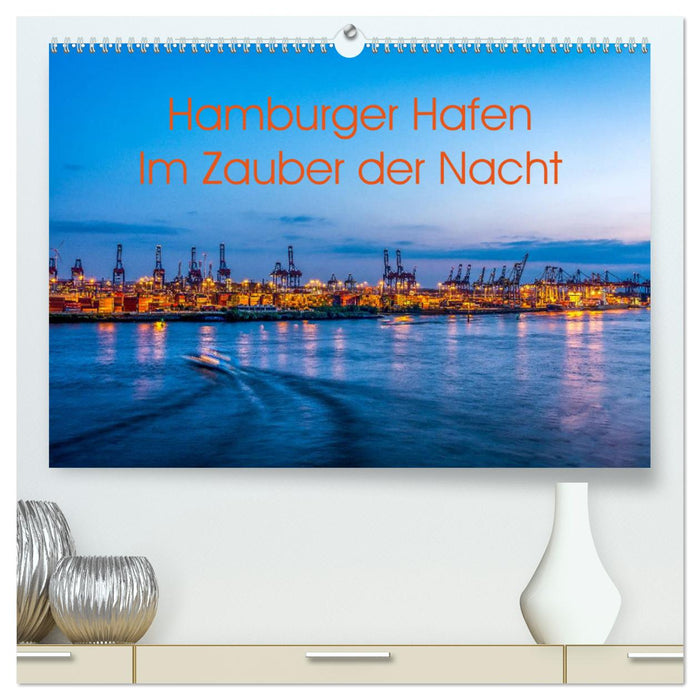 Hamburg Harbor - In the magic of the night (CALVENDO Premium Wall Calendar 2024) 