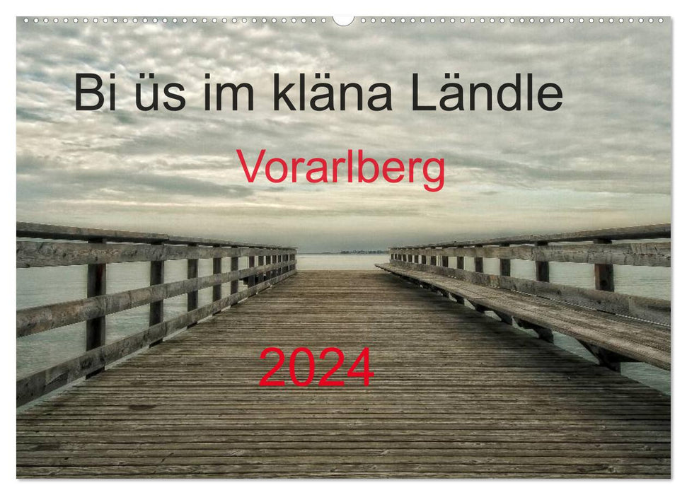 Bi üs im kläna Ländle - Vorarlberg 2024 (CALVENDO Wandkalender 2024)
