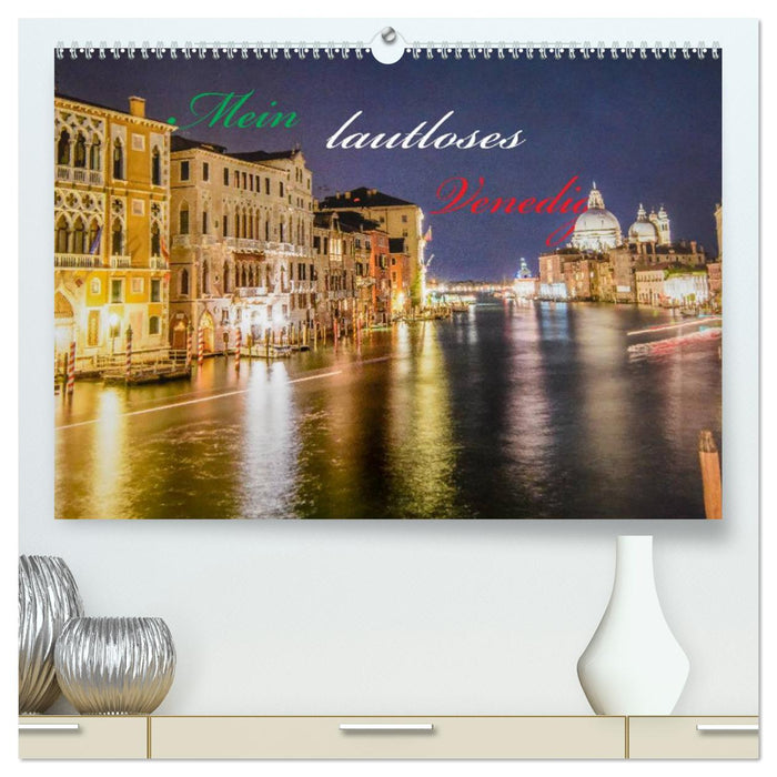 Mein lautloses Venedig (CALVENDO Premium Wandkalender 2024)