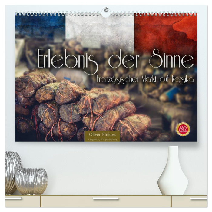 Experience of the senses - French market in Corsica (CALVENDO Premium Wall Calendar 2024) 