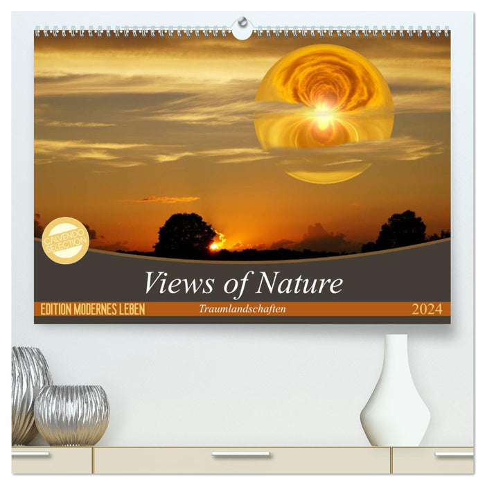 Views of Nature - Dream Landscapes (CALVENDO Premium Wall Calendar 2024) 