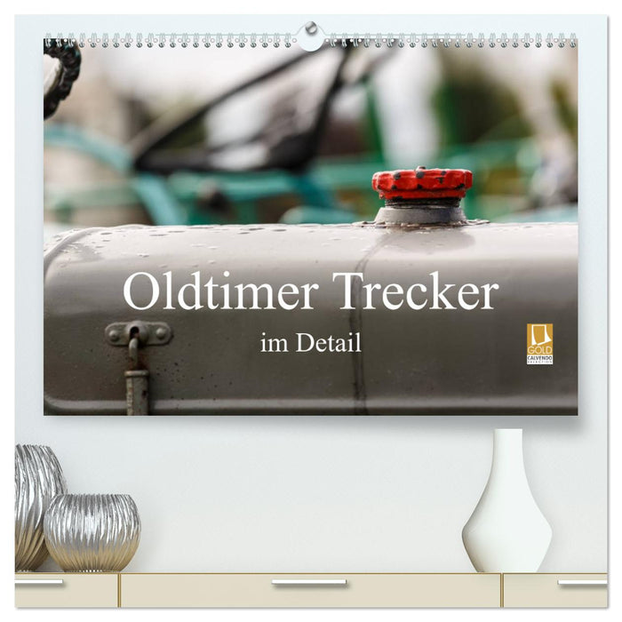 Oldtimer Trecker im Detail (CALVENDO Premium Wandkalender 2024)