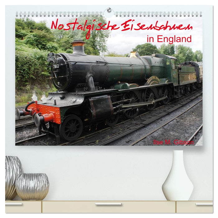 Nostalgische Eisenbahnen Englands (CALVENDO Premium Wandkalender 2024)