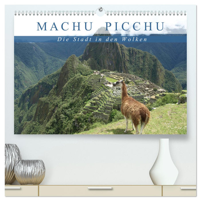 Machu Picchu - The City in the Clouds (CALVENDO Premium Wall Calendar 2024) 