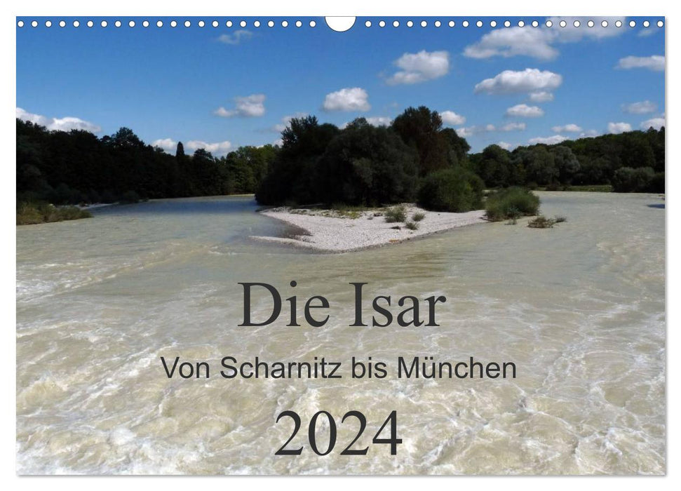 Die Isar - Von Scharnitz bis München (CALVENDO Wandkalender 2024)