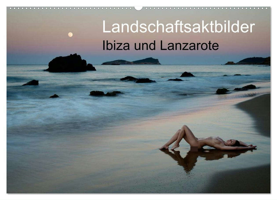 Landschaftsaktbilder Ibiza und Lanzarote (CALVENDO Wandkalender 2024)