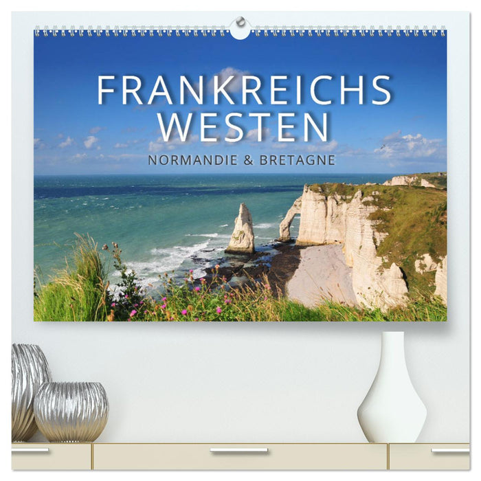 L’Ouest de la France – Normandie et Bretagne (Calendrier mural CALVENDO Premium 2024) 