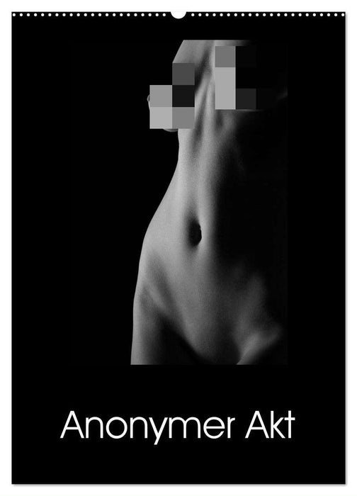 Anonymer Akt (CALVENDO Wandkalender 2024)