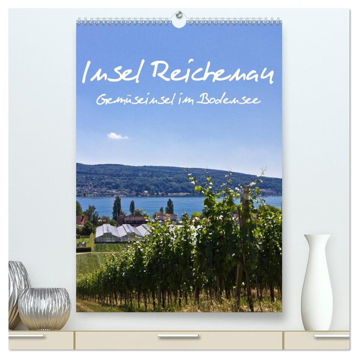 Insel Reichenau - Gemüseinsel im Bodensee (CALVENDO Premium Wandkalender 2024)