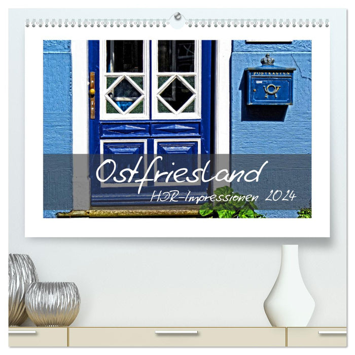 Ostfriesland HDR-Impressionen 2024 (CALVENDO Premium Wandkalender 2024)