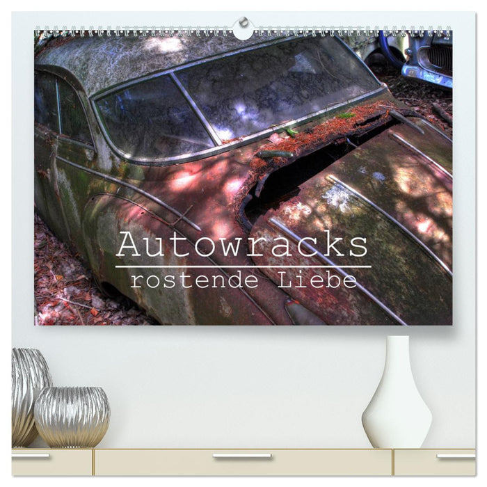 Épaves de voiture - l'amour qui rouille (Calvendo Premium Wall Calendar 2024) 