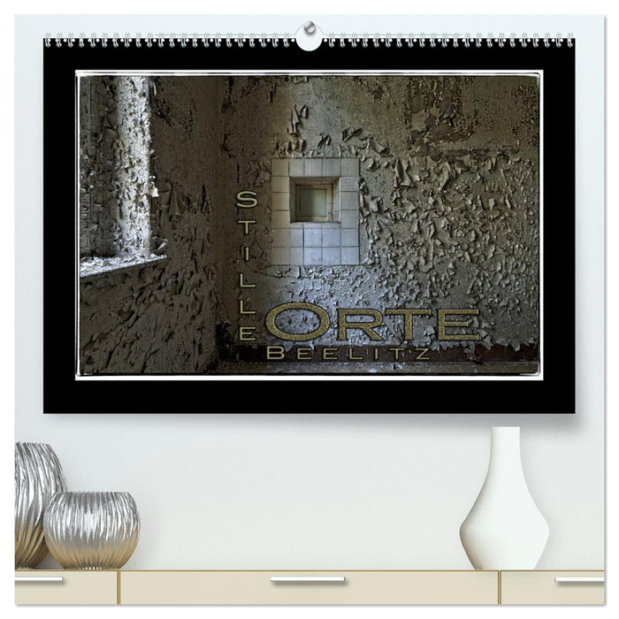 Silent Places Beelitz (CALVENDO Premium Wall Calendar 2024) 
