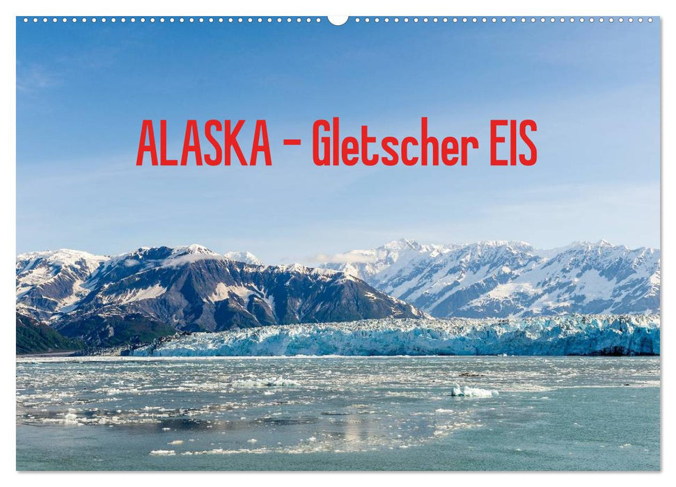 ALASKA Gletscher EIS (CALVENDO Wandkalender 2024)