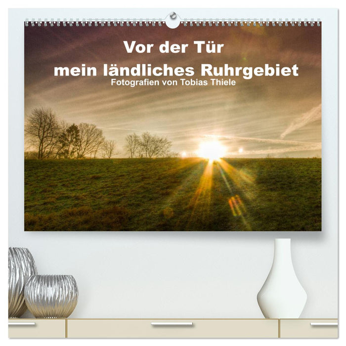 Vor der Tür mein ländliches Ruhrgebiet (CALVENDO Premium Wandkalender 2024)