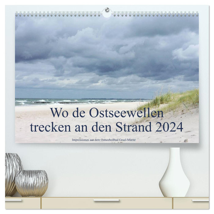 Where the Baltic Sea waves hit the beach 2024 (CALVENDO Premium Wall Calendar 2024) 