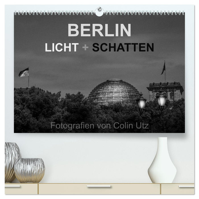 Berlin – Lumière et ombre (Calendrier mural CALVENDO Premium 2024) 