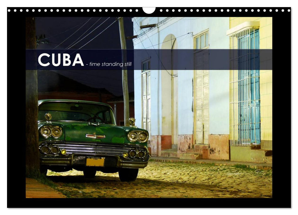 CUBA - time standing still (CALVENDO wall calendar 2024) 