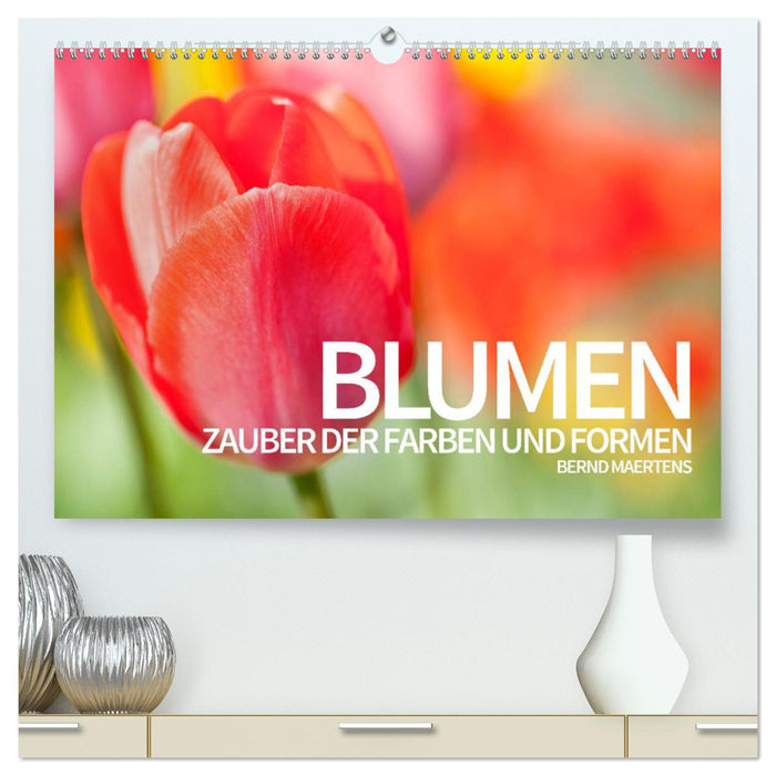 BLUMEN Zauber der Farben und Formen (CALVENDO Premium Wandkalender 2024)