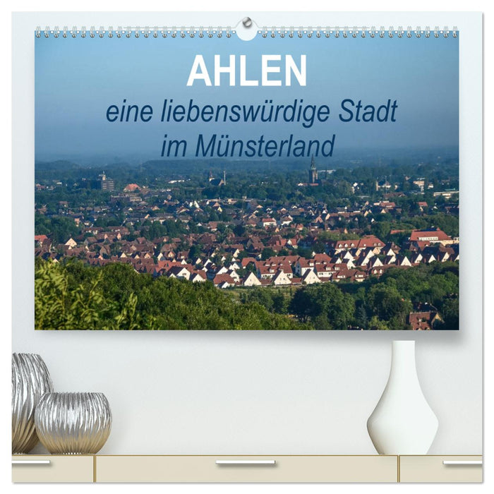 Ahlen, a lovely town in Münsterland (CALVENDO Premium Wall Calendar 2024) 