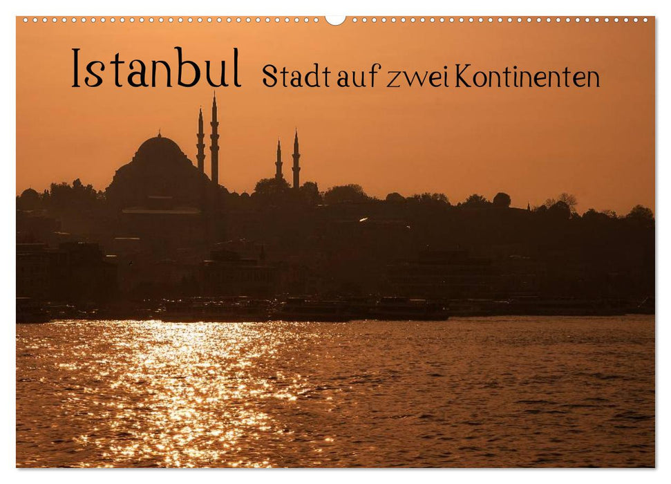 Istanbul - Stadt auf zwei Kontinenten (CALVENDO Wandkalender 2024)