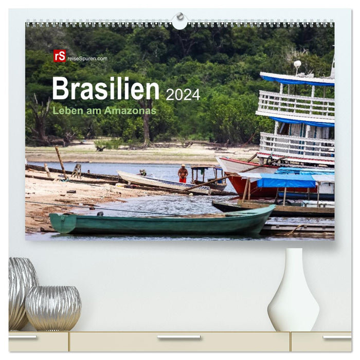 Brasilien 2024 Leben am Amazonas (CALVENDO Premium Wandkalender 2024)