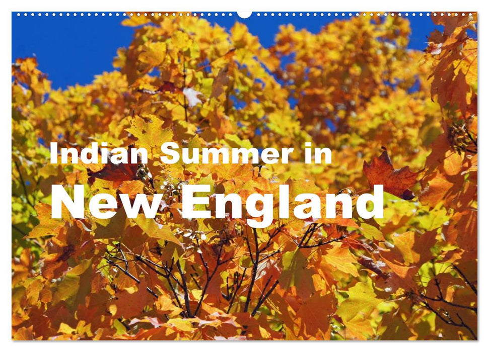 Indian Summer in New England (CALVENDO Wandkalender 2024)