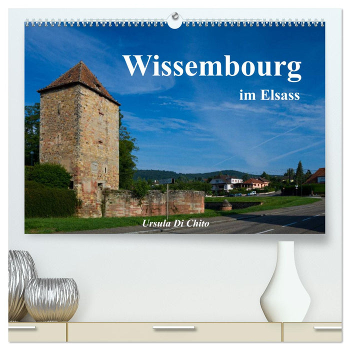 Wissembourg im Elsass (CALVENDO Premium Wandkalender 2024)
