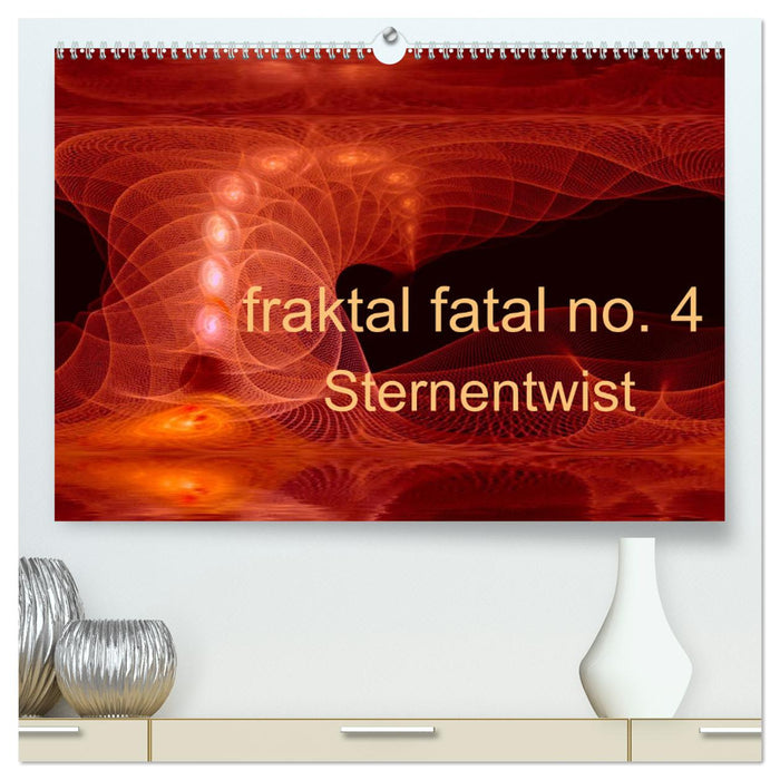 fraktal fatal no. 4 Sternentwist (CALVENDO Premium Wandkalender 2024)