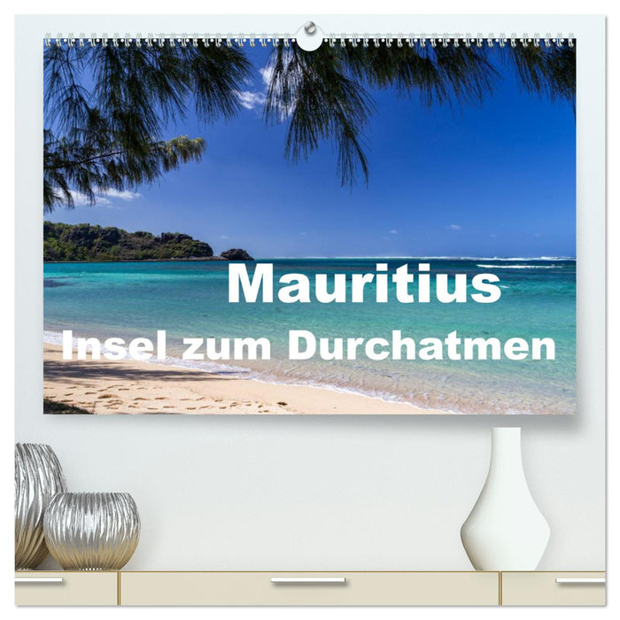 Mauritius - Insel zum Durchatmen (CALVENDO Premium Wandkalender 2024)