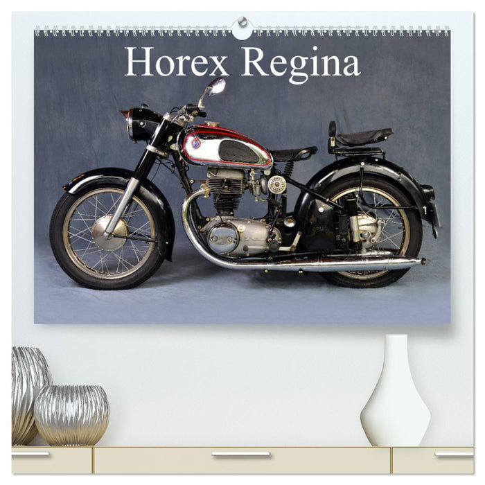 Horex Regina (CALVENDO Premium Wandkalender 2024)