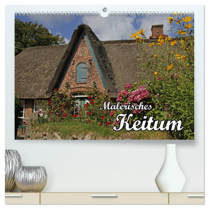 Picturesque Keitum (CALVENDO Premium Wall Calendar 2024) 