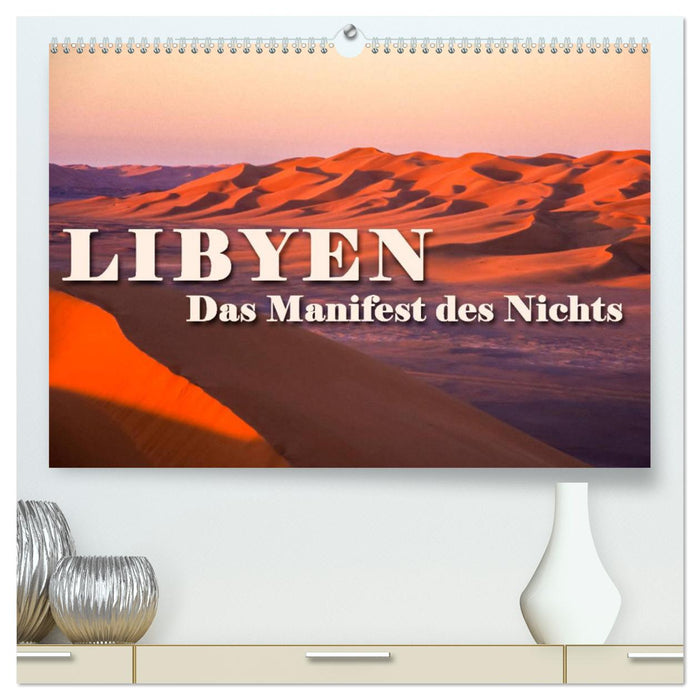 LIBYA - The Manifesto of Nothingness (CALVENDO Premium Wall Calendar 2024) 