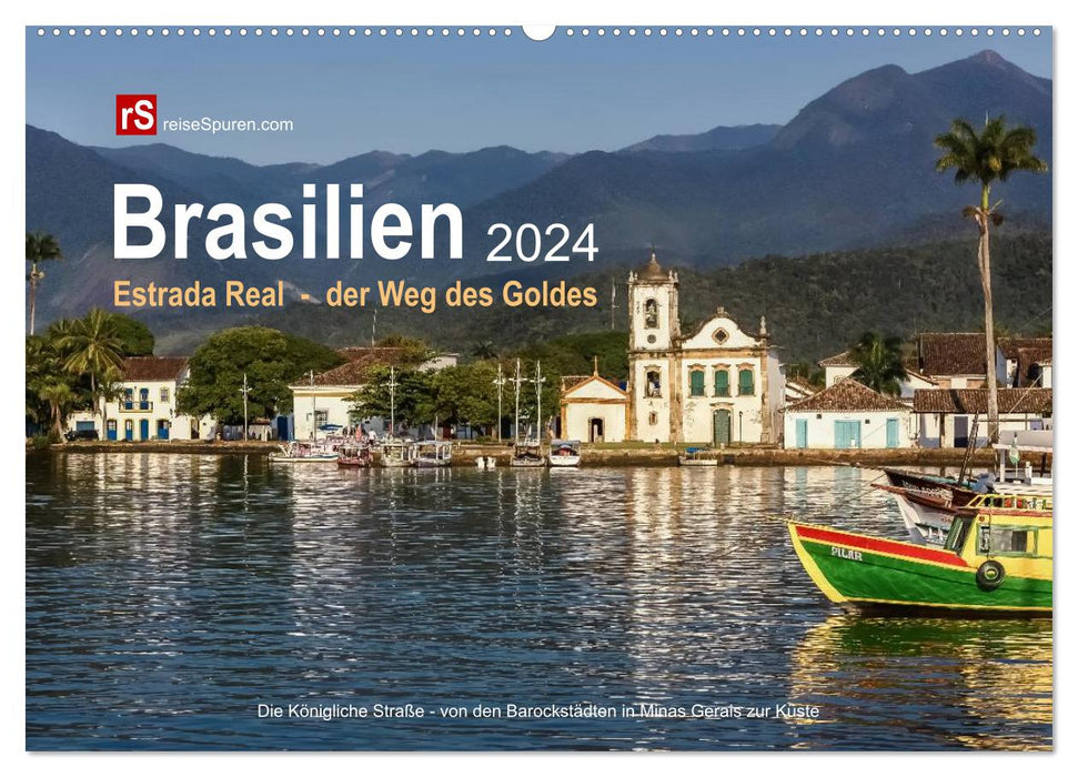 Brazil 2024 Estrada Real - the path of gold (CALVENDO wall calendar 2024) 